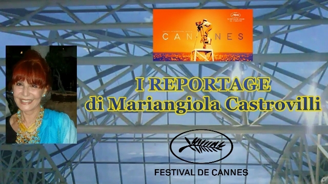 I Reportage di Mariangiola Castrovilli 72 Festival di Cannes 2019