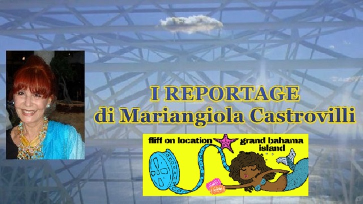 I Reportage di Mariangiola Castrovilli FLIFF On Location Grand Bahama Island Marzo 2019