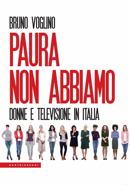 Paura non abbiamo Donne e televisione in Italia di Bruno Voglino Castelvecchi Editore