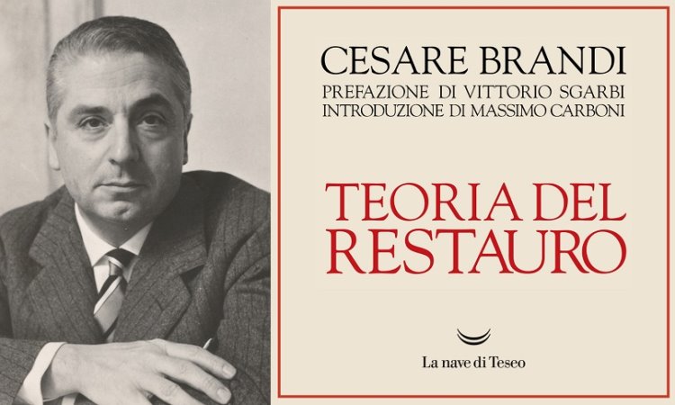 Cesare Brandi Teoria del Restauro 